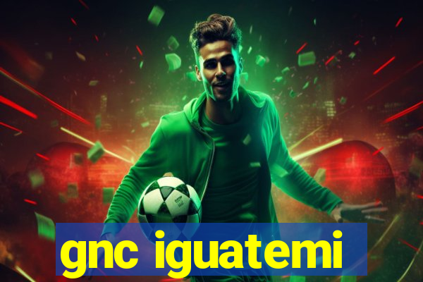 gnc iguatemi